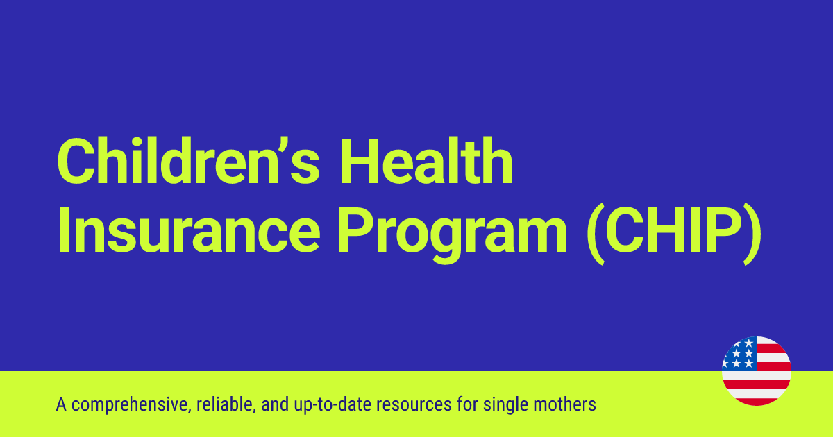 Children’s Health Insurance Program (CHIP)